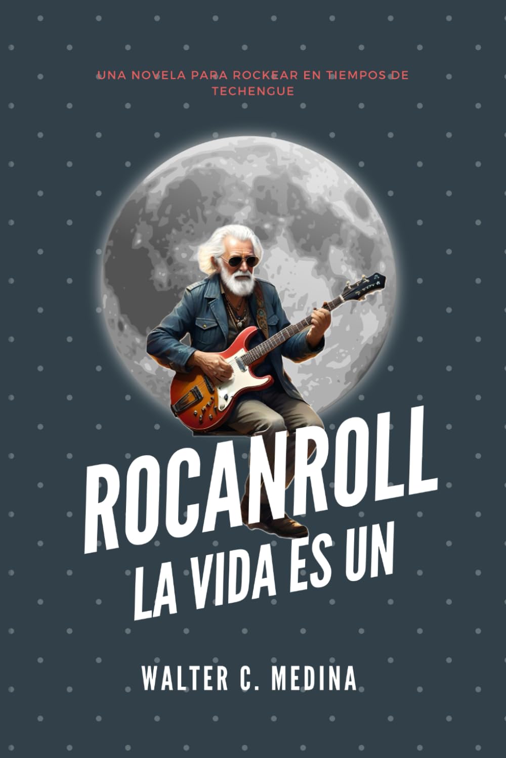Rocanroll: La vida es un